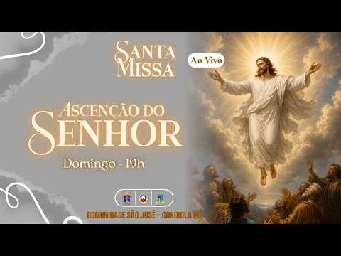 ASCENÇÃO DO SENHOR - Domingo 17/05/2026 as 19:00