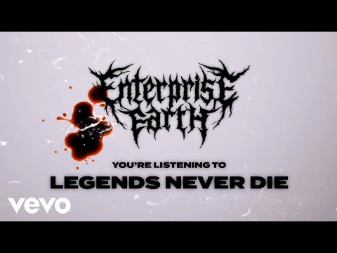 Enterprise Earth - Legends Never Die (Official Visualizer)