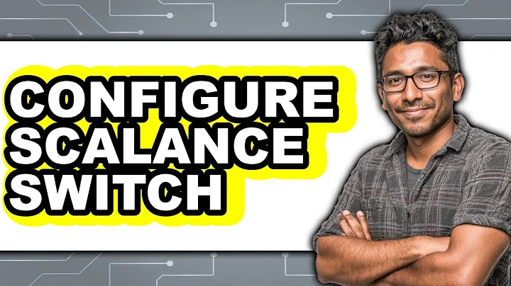 How to Configure SCALANCE Switch 2025 - Easy Guide