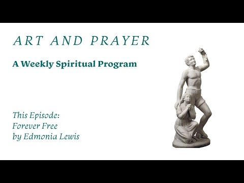 Praying with Edmonia Lewis' "Forever Free"