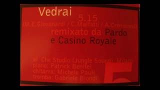 Video thumbnail of "La Crus -  Vedrai (remix by Pardo e Casino Royale)"