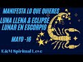 Como Manifestar lo que Quieras| Luna Llena & Eclipse Lunar en Escorpión ♏️