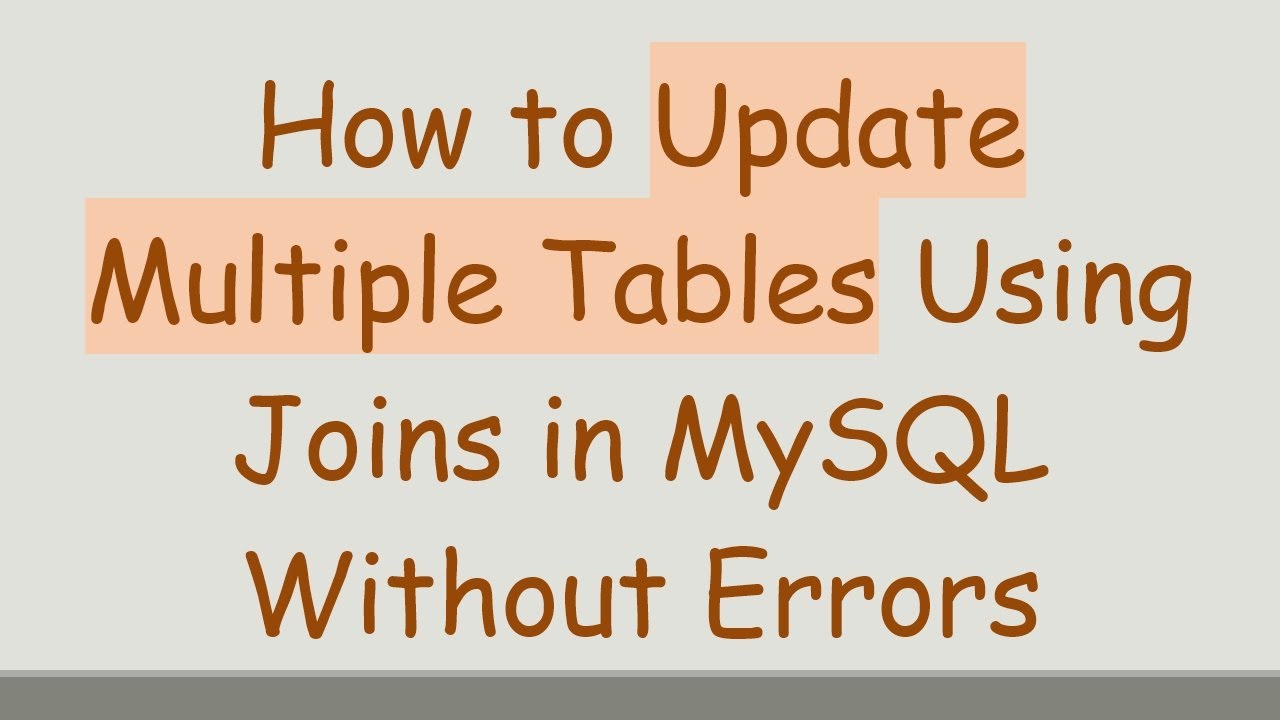How to Update Multiple Tables Using Joins in MySQL Without Errors