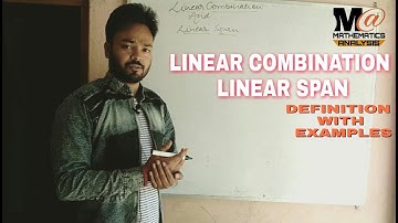 LINEAR COMBINATION AND LINEAR SPAN IN HINDI || LC AND L(S)