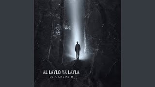 Al Laylo Ya Layla - DJ CARLOS B