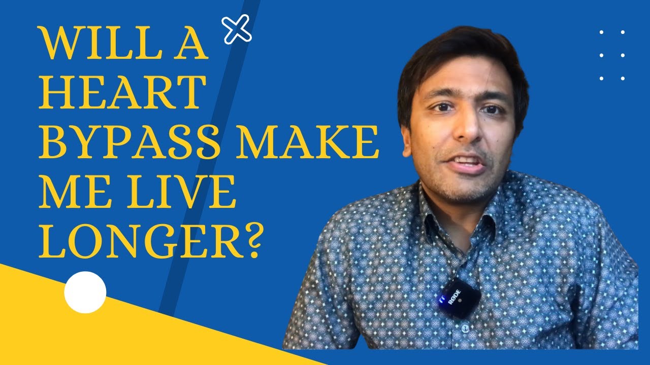 Will a heart bypass make me live longer?
