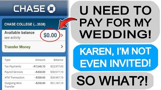 Karen DEMANDS I Pay for her Wedding that I'M NOT INVITED TO! r/EntitledPeople