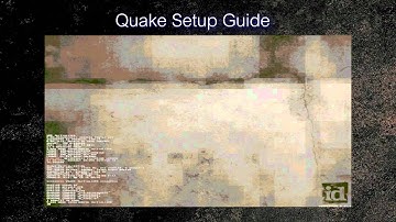 Quake Setup Guide - A step by step guide to Quake bliss