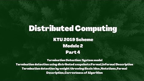 Distributed Computing KTU 2019 Scheme | Termination Detection in distributed Systems |