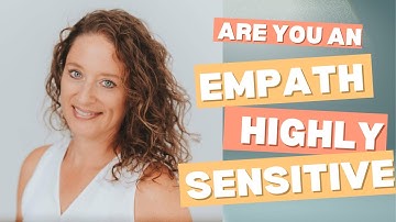 Are You an Empath or a Highly Sensitive Person? (And Why It Matters)