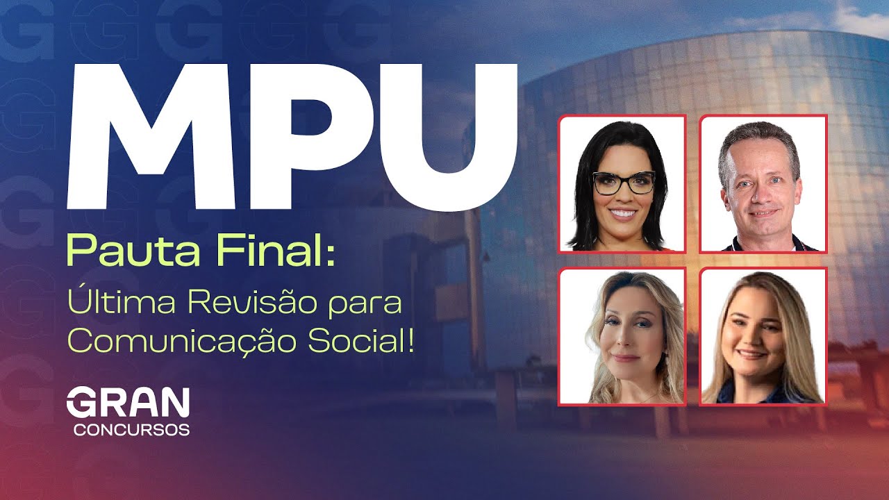 Concurso MPU | Pauta Final: Última Revisão para Comunicação Social!