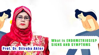 এন্ডোমেট্রিওসিস কী | What is Endometriosis | Signs and Symptoms | Prof. Dilruba Akter
