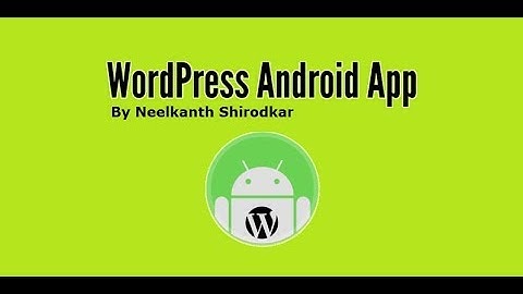 Wordpress Android App [WebView] in 10 Minutes