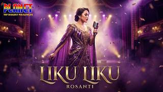 LIKU LIKU - ROSANTI // Rock Dangdut Koplo Terbaru 2026 // Planet Top Dangdut