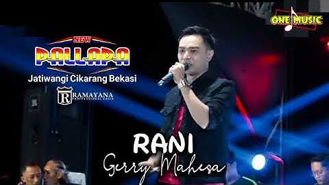 RANI Gerry Mahesa // NEW PALLAPA JATIWANGI CIKARANG BEKASI #ramayanaaudio