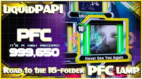 【DDR A20 PLUS】Never See You Again / BEMANI Sound Team "U1 overground" [SINGLE EXPERT] 999,650 PFC