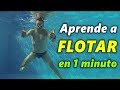 Cómo aprender a Flotar en el Agua en 1 minuto