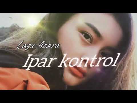 lagu acara ll wayase ipar control 2022(erick grt)