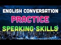 English conversation practice to improve english speaking skills