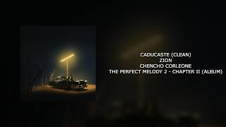 ZION X CHENCHO CORLEONE - CADUCASTE (CLEAN)