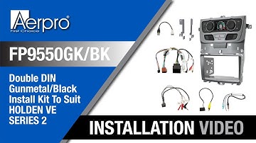 Aerpro FP9550BK / FP9550GK – Double Din Install Kit to suit Holden VE Series 2 - Installation Video