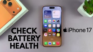 How To Check Battery Health On iPhone 17 / 17 Pro