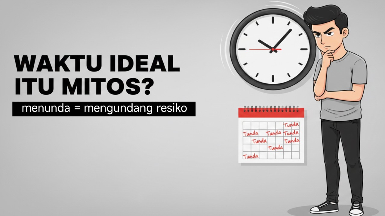 Menunggu Waktu Ideal, Padahal Risiko Tak Pernah Menunggu