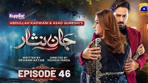 Jaan Nisar Ep 46 Eng SUB Tomorrow watch presented By Happilac paints -22thAug 2024 Hal pal Geo...||