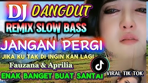 DJ JANGAN PERGI | JIKA KU TAK DIINGINKAN REMIX VIRAL TIKTOK TERBARU 2025 FULL BASS 💥 