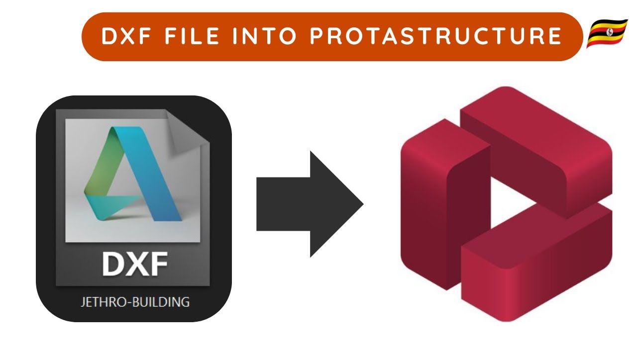 Easiest Way To Import a DXF file into Protastructure