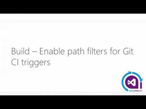 #vstssprints 101 - Build – Enable path filters for Git CI triggers final