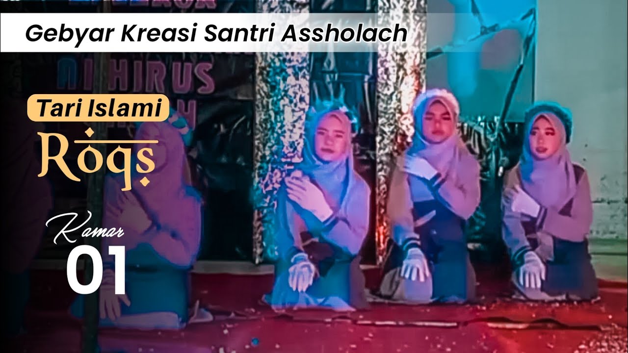 Tari Islami / ROQS - Kamar 01 | Gebyar Kreasi Santri Assholach 2023