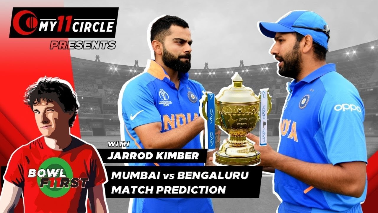 MUMBAI VS BENGALURU Match Prediction | FANTASY Picks | My11Circle Bowl First with JARROD KIMBER