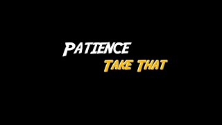 Mentahan lirik|| Patience - Take That