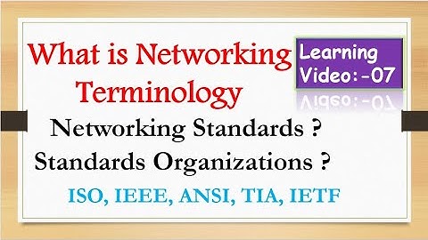 Networking Standards ? ISO, IEEE, ANSI, TIA, IETF ? Standards Organizations ?