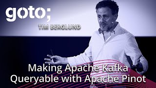 Making Kafka Queryable with Apache Pinot • Tim Berglund • GOTO 2023