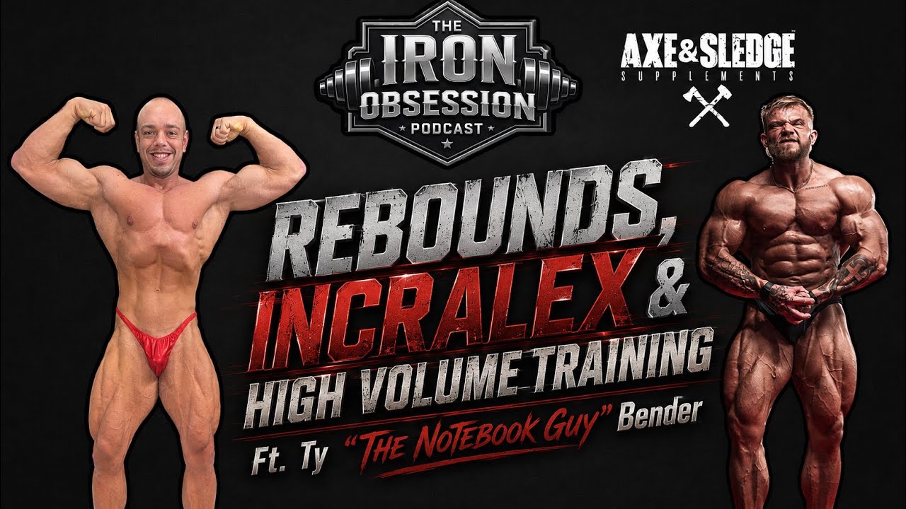 REBOUNDS | INCRALEX | HIGH VOLUME TRAINING | Ty Bender The Notebook Guy | The Iron Obsession Podcast