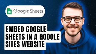 How To Embed Google Sheets In A Google Sites Website [2026 Full Guide]