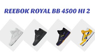 REEBOK ROYAL BB 4500 HI 2 Colorways