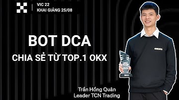 Bot DCA OKX Từ A-Z: Công Thức Top 1 OKXViệt Nam Đang Dùng - Phần 2