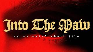 Into The Maw — Short Film
