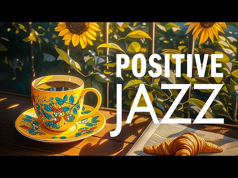 Positive Energy Jazz Music - Relaxing With Calm Jazz Instrumental Music x Sweet Symphony Bossa Nova