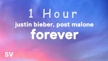 [ 1 HOUR ] Justin Bieber, Post Malone - Forever (Lyrics) Ft Clever