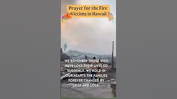Thumbnail of Powerful Prayer for the Fire Victims in Hawaii #video #Jesus #love #faith #prayer #healing #viral