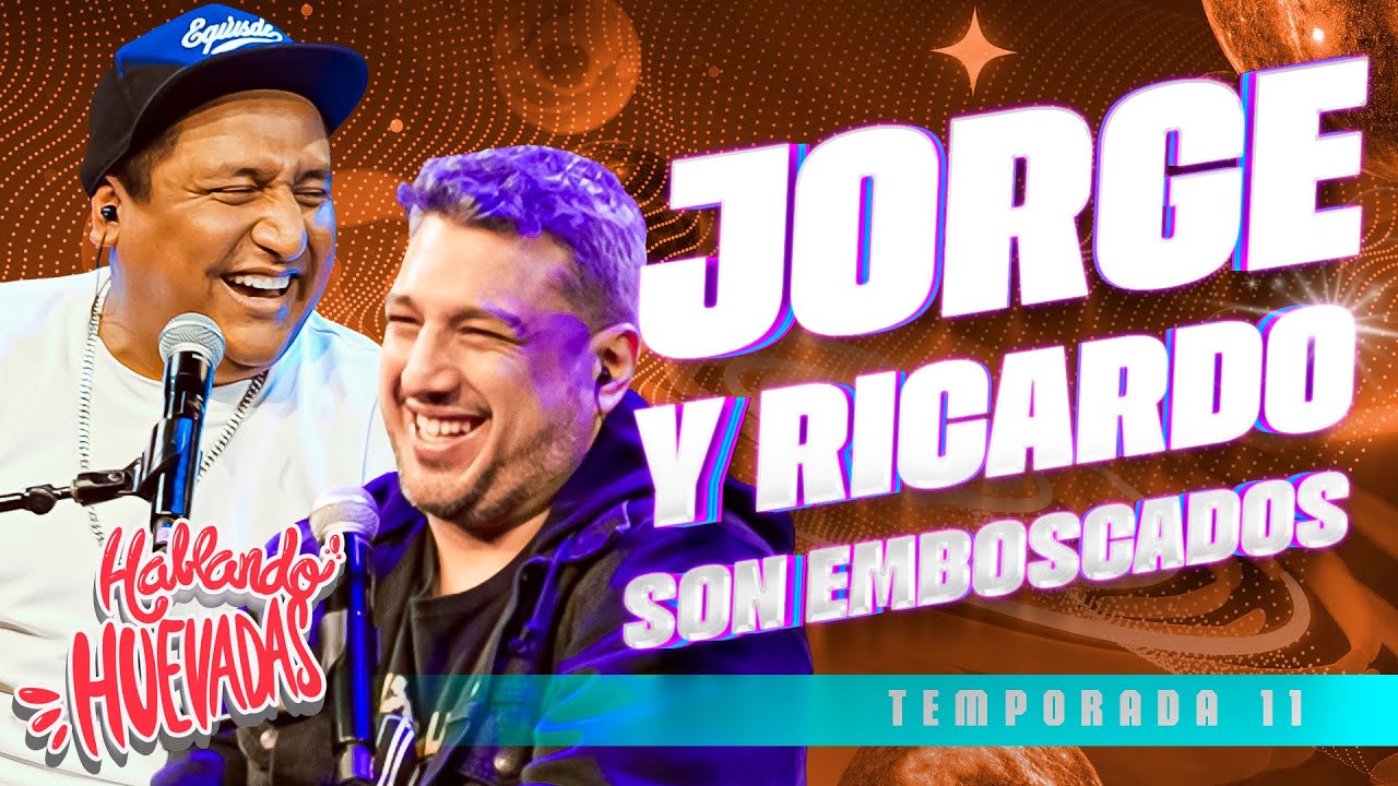 HABLANDO HUEVADAS - Undécima Temporada [JORGE Y RICARDO SON EMBOSCADOS]
