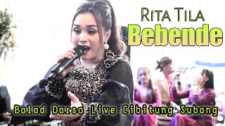 Rita Tila Ft Balad Musik - Bebende ( Asep Darso ) || Balad Darso Live Cibitung Kab.Subang