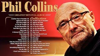 The Best of Phil Collins 🎙 Phil Collins Greatest Hits Full Album 🎙 Best Soft Rock Songs Phil Collins