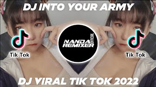 Dj Into Your Army Slow Beat Viral Tik Tok Remix Terbaru 2022 (Nanda Remixer)