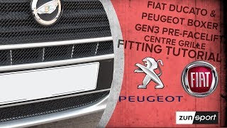Fiat Ducato & Peugeot Boxer Gen3 Pre Facelift Centre Grille Fitting tutorial