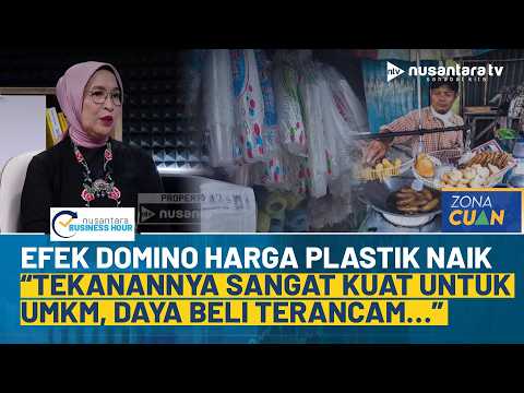 [FULL] Plastik Naik, UMKM Tertekan! KADIN DKI: Kami Tak Bisa Naikkan Harga Seketika | ZONA CUAN